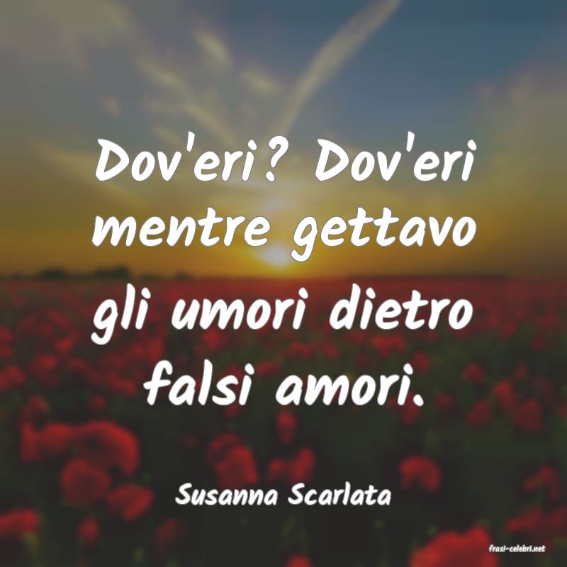 frasi di  Susanna Scarlata
