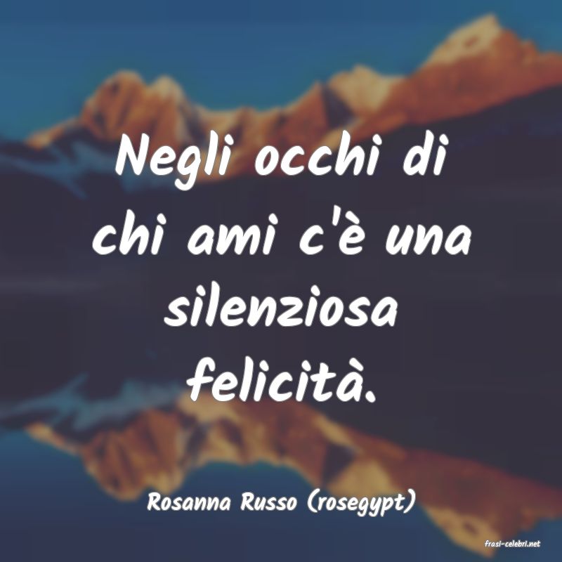 frasi di Rosanna Russo (rosegypt)