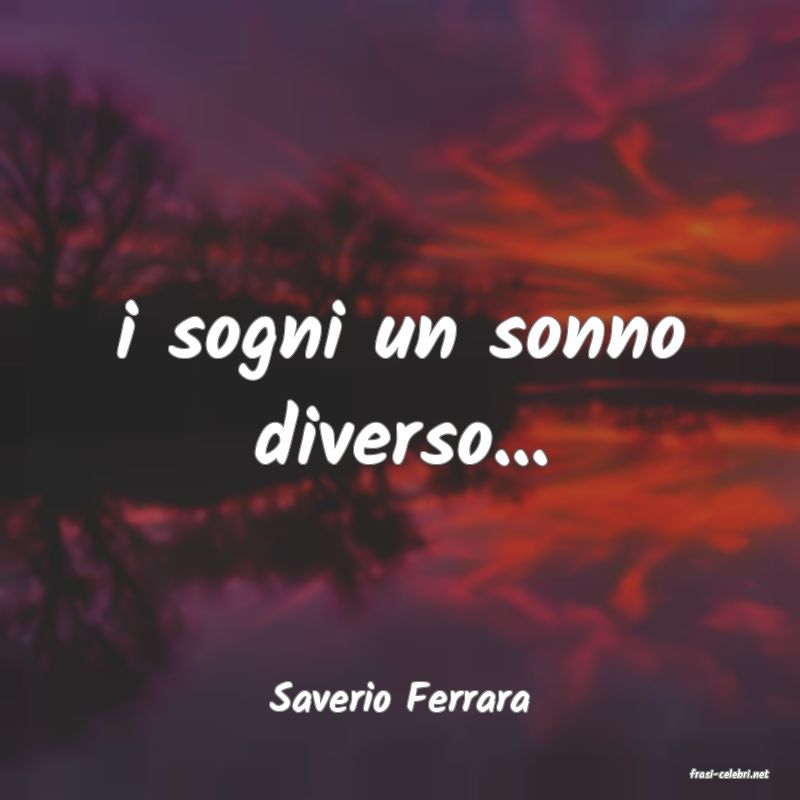 frasi di  Saverio Ferrara
