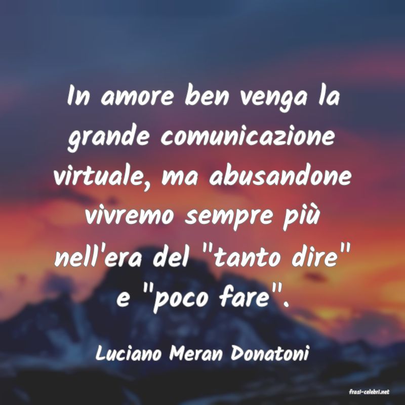 frasi di  Luciano Meran Donatoni
