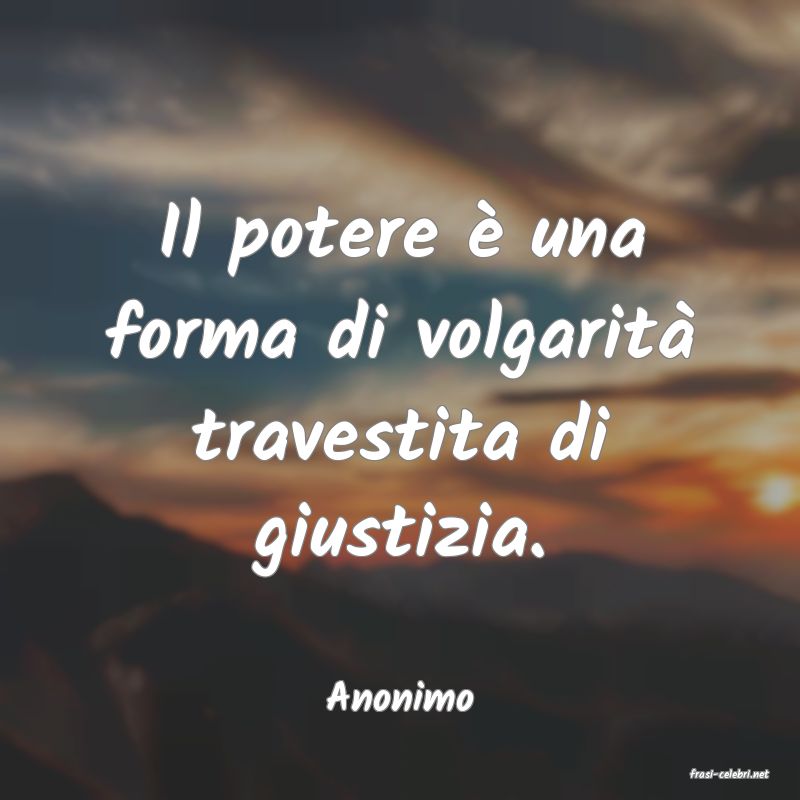 frasi di  Anonimo
