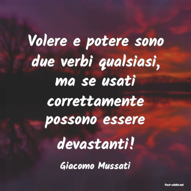 frasi di  Giacomo Mussati
