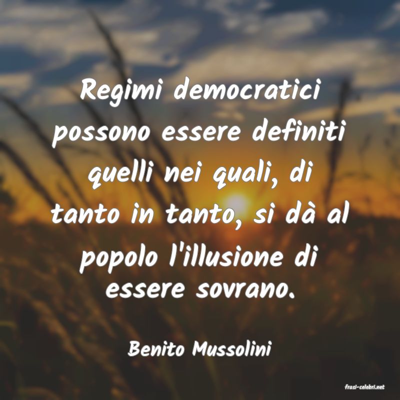 frasi di  Benito Mussolini
