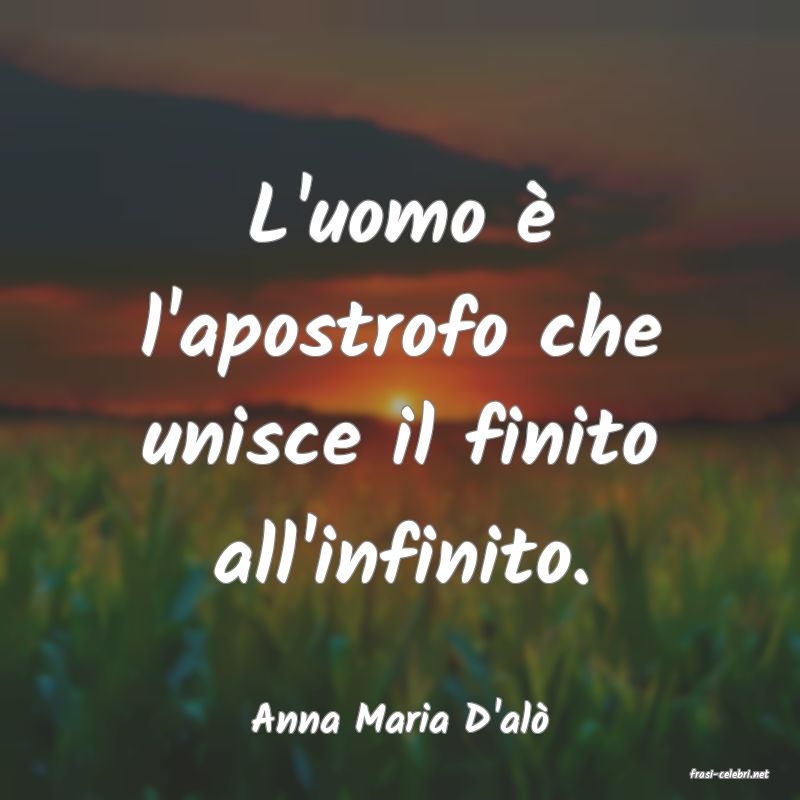 frasi di Anna Maria D'al