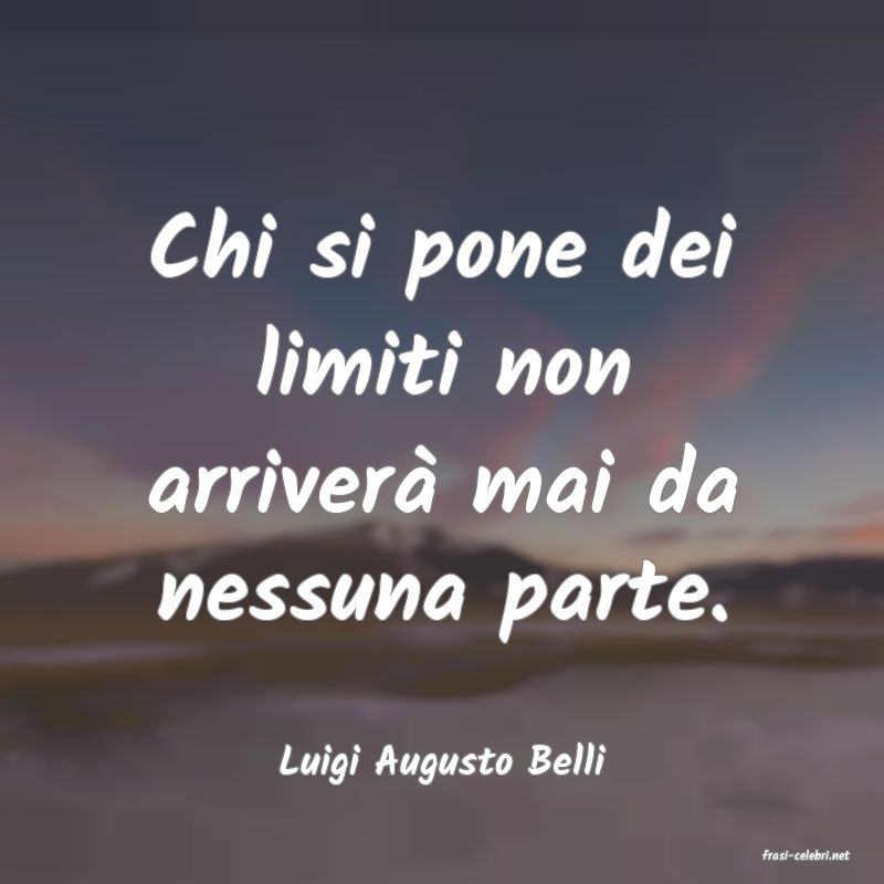 frasi di  Luigi Augusto Belli
