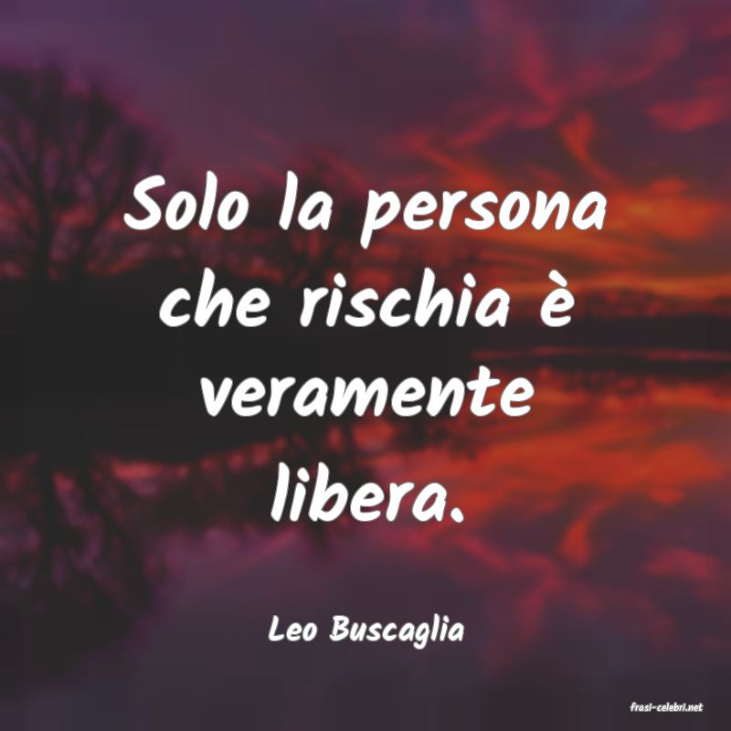 frasi di  Leo Buscaglia

