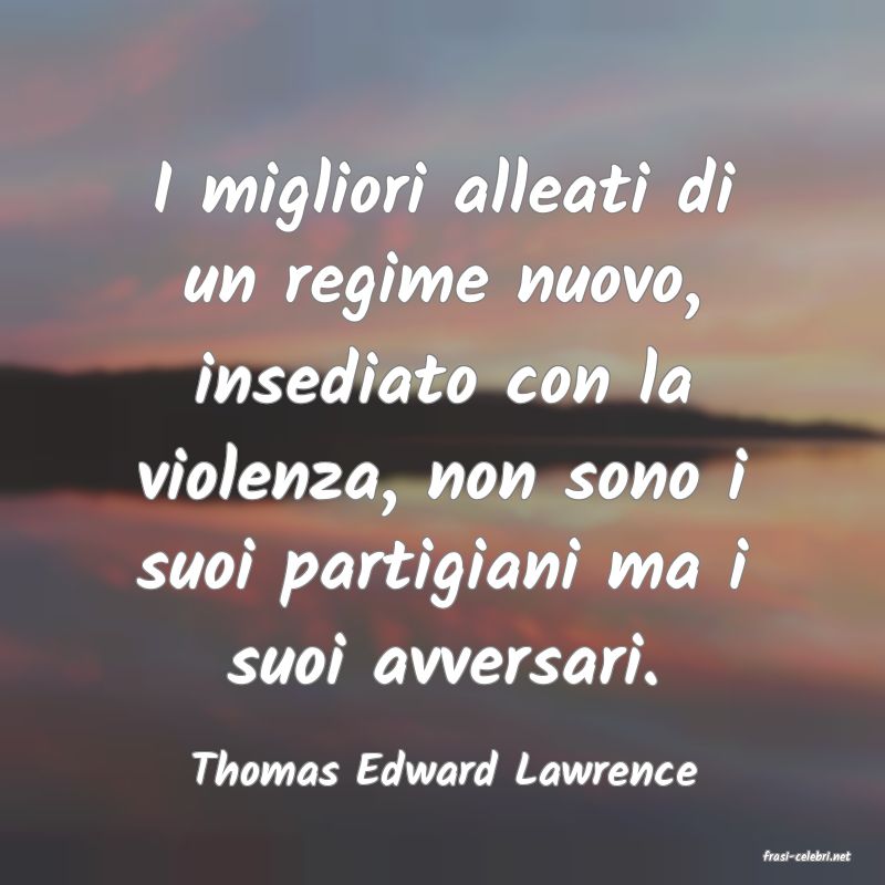 frasi di  Thomas Edward Lawrence

