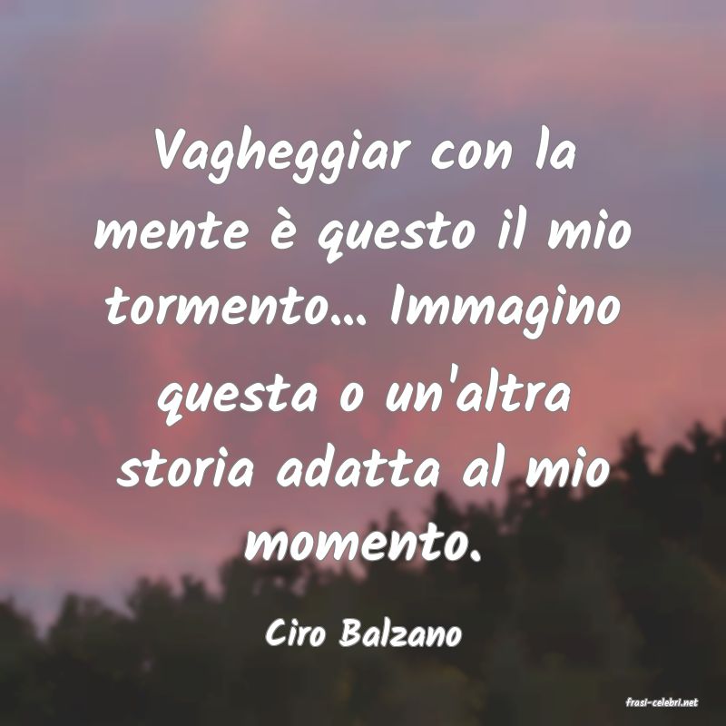 frasi di  Ciro Balzano
