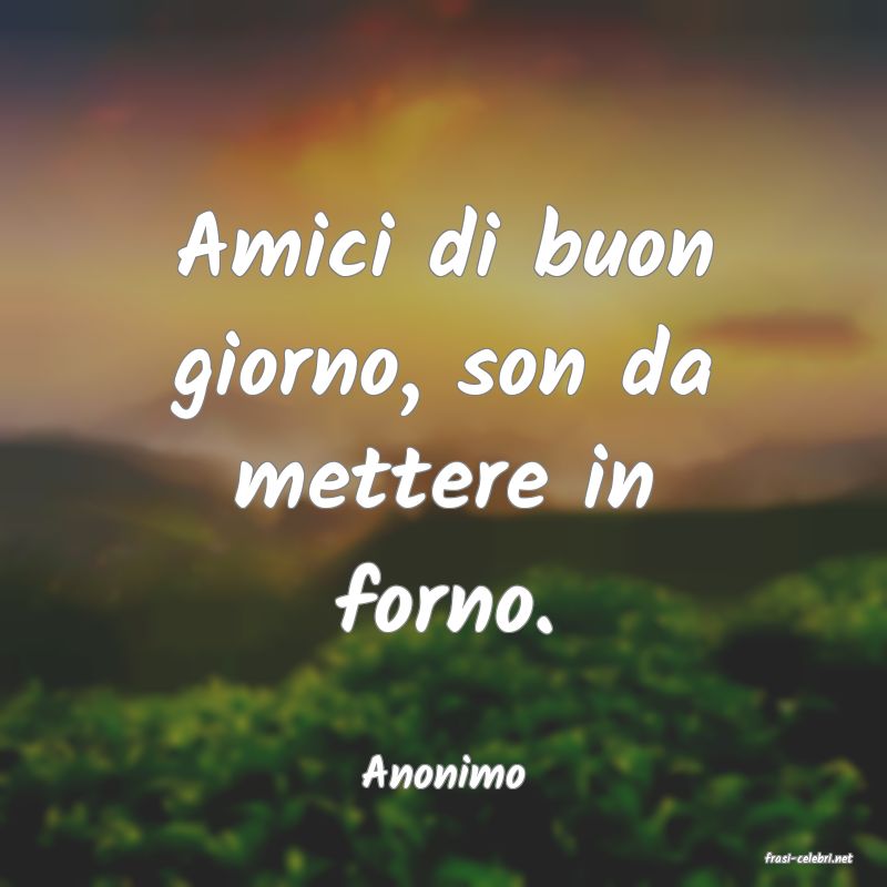 frasi di  Anonimo
