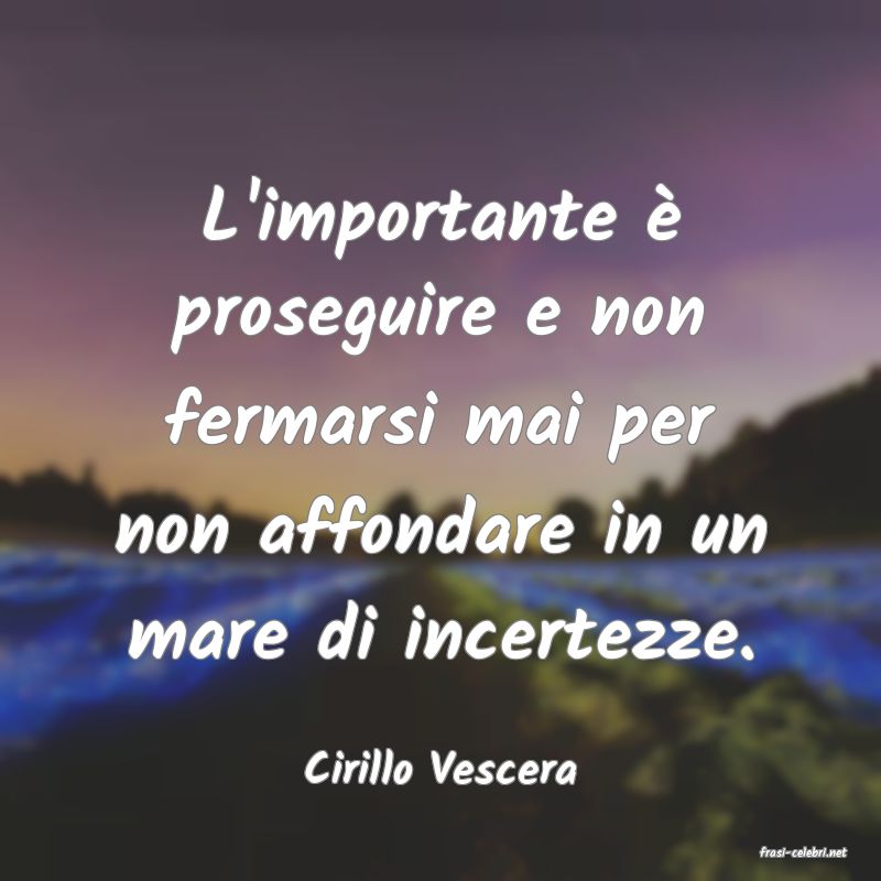 frasi di  Cirillo Vescera
