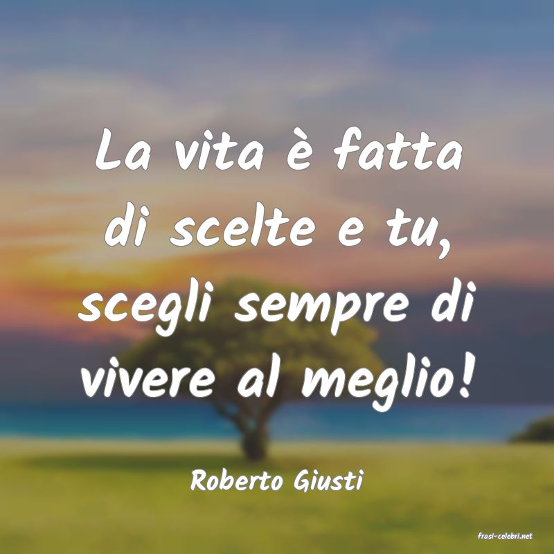 frasi di Roberto Giusti