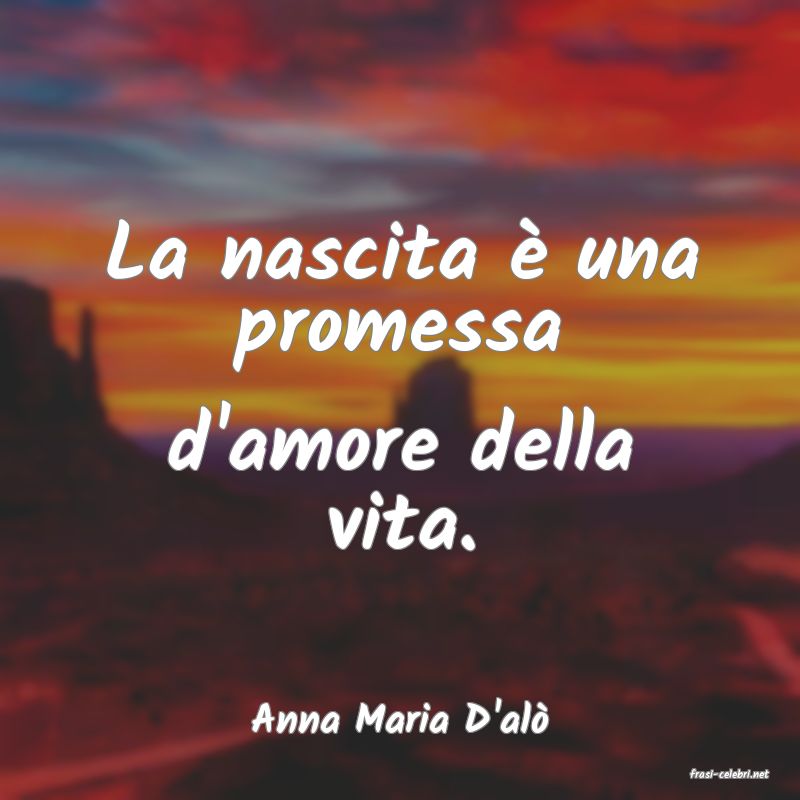 frasi di Anna Maria D'al