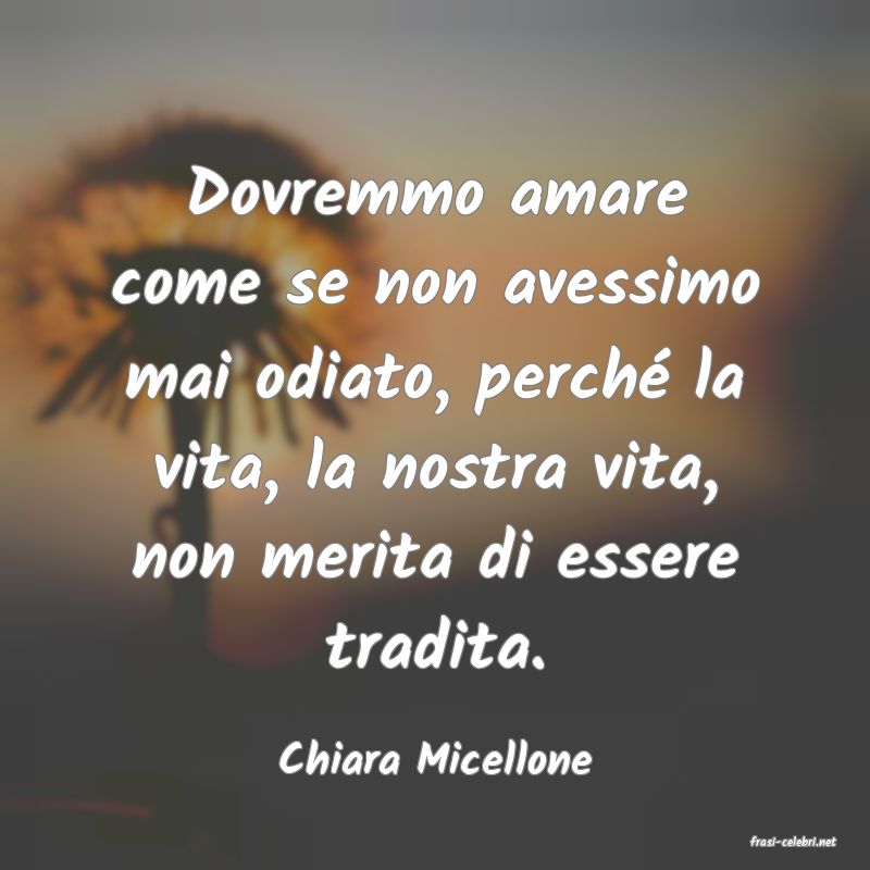 frasi di  Chiara Micellone
