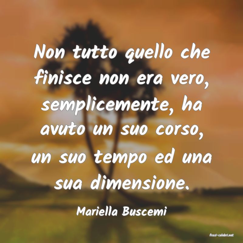 frasi di  Mariella Buscemi
