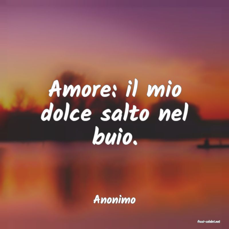 frasi di  Anonimo
