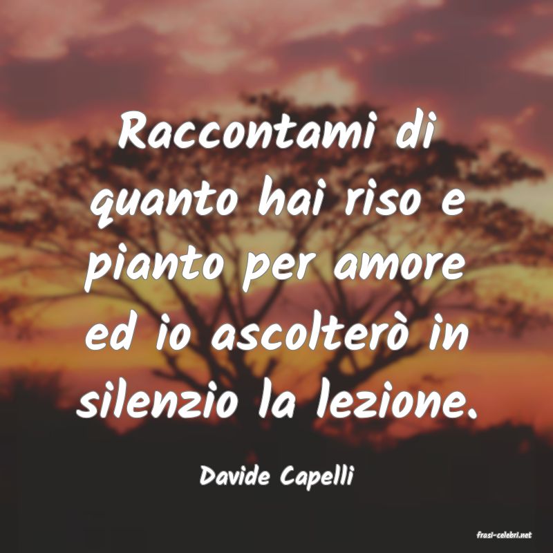frasi di  Davide Capelli
