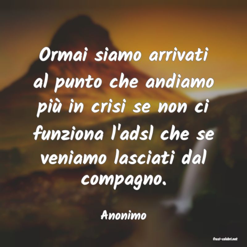 frasi di  Anonimo
