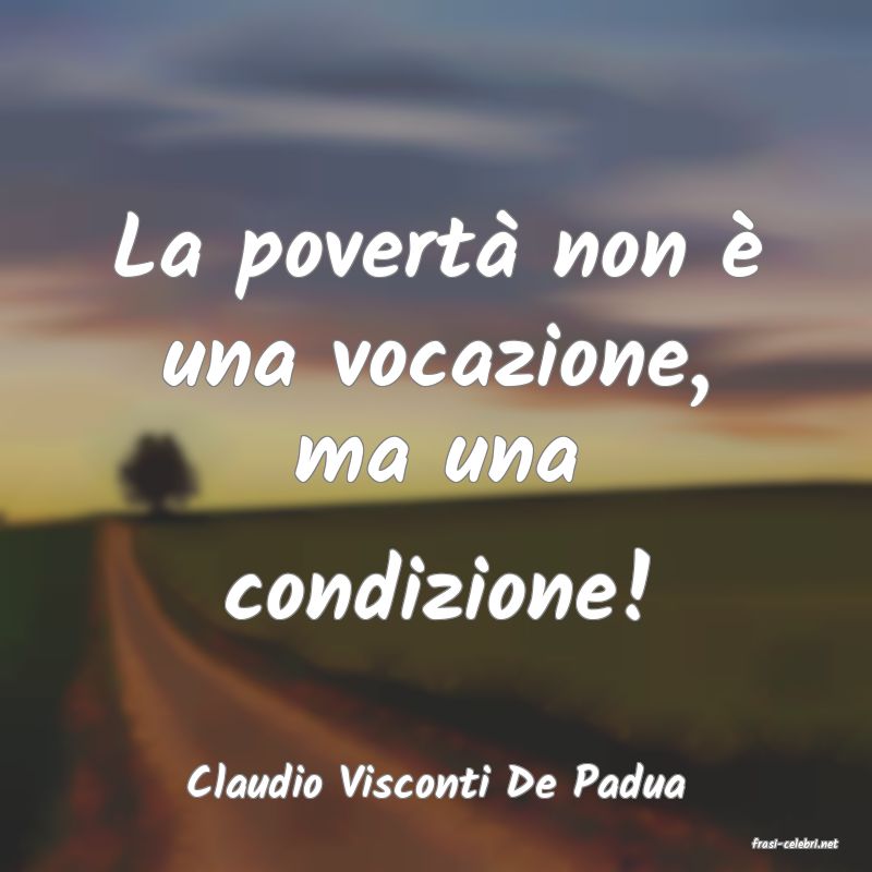 frasi di Claudio Visconti De Padua