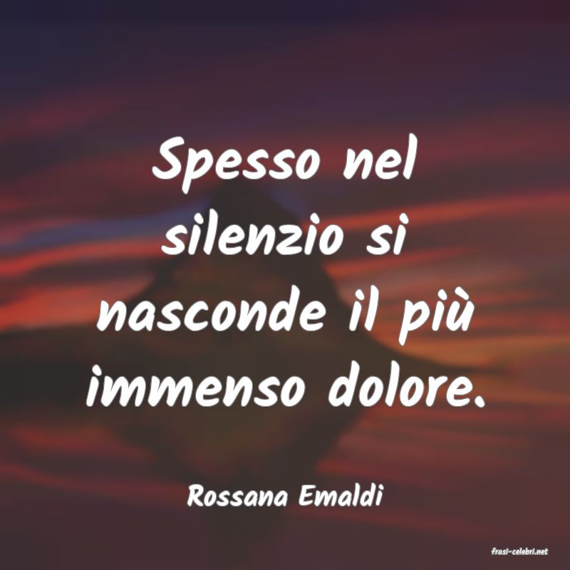frasi di  Rossana Emaldi
