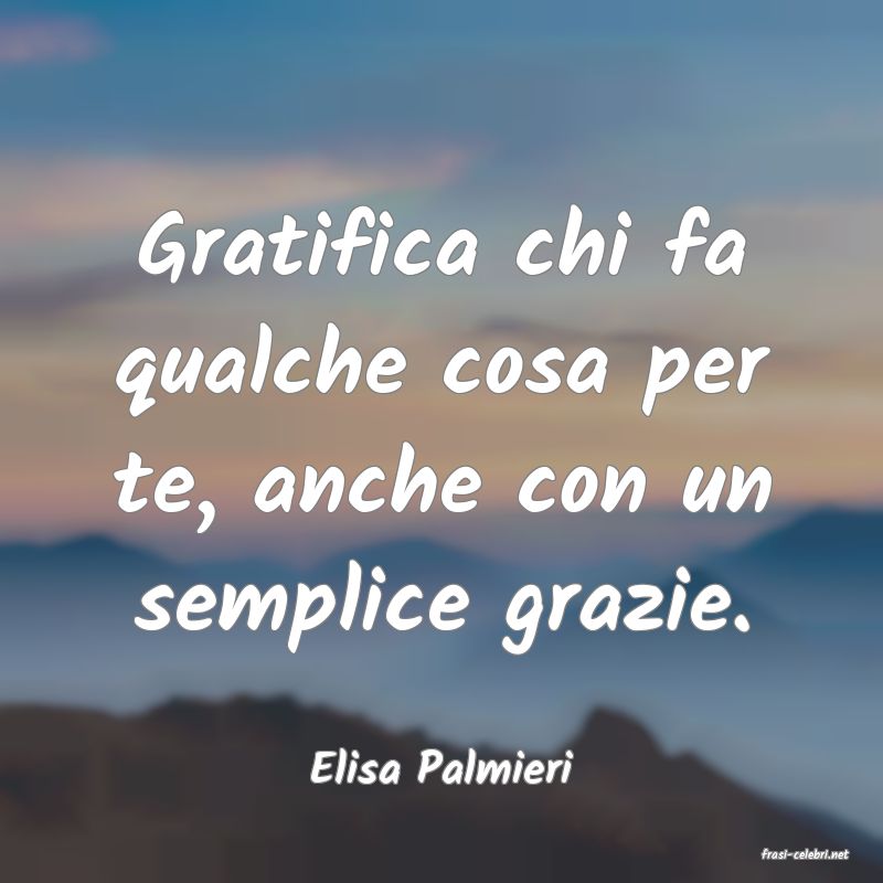 frasi di  Elisa Palmieri
