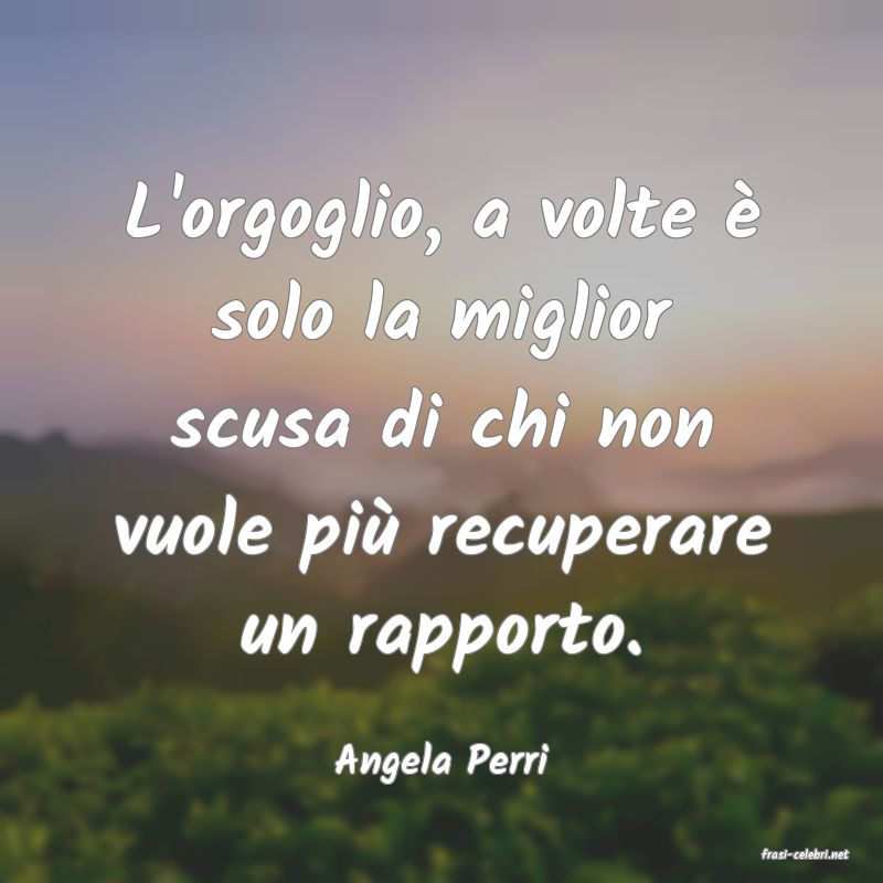 frasi di  Angela Perri
