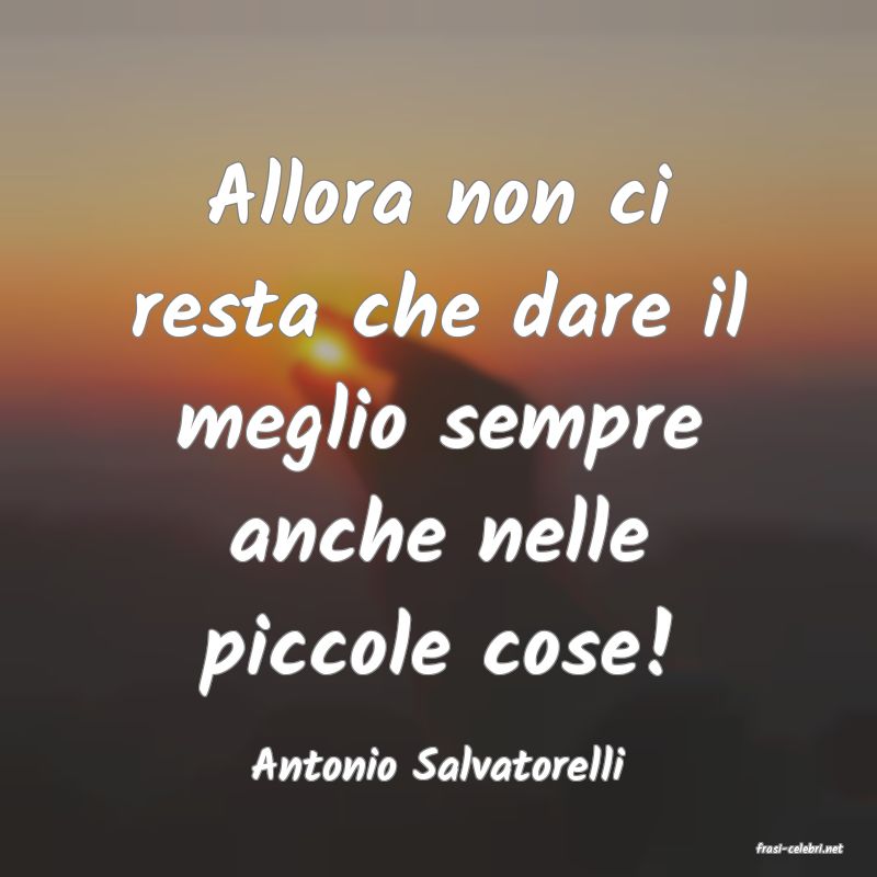 frasi di  Antonio Salvatorelli
