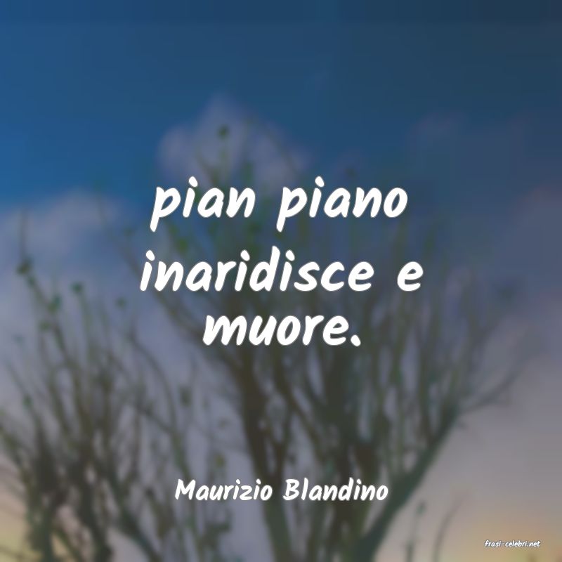 frasi di  Maurizio Blandino
