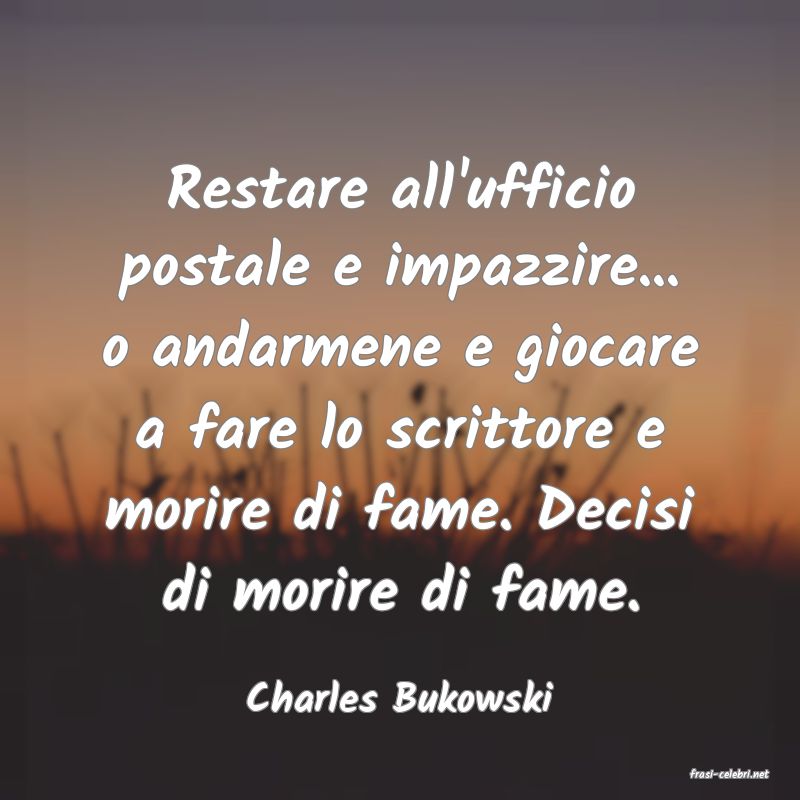 frasi di  Charles Bukowski
