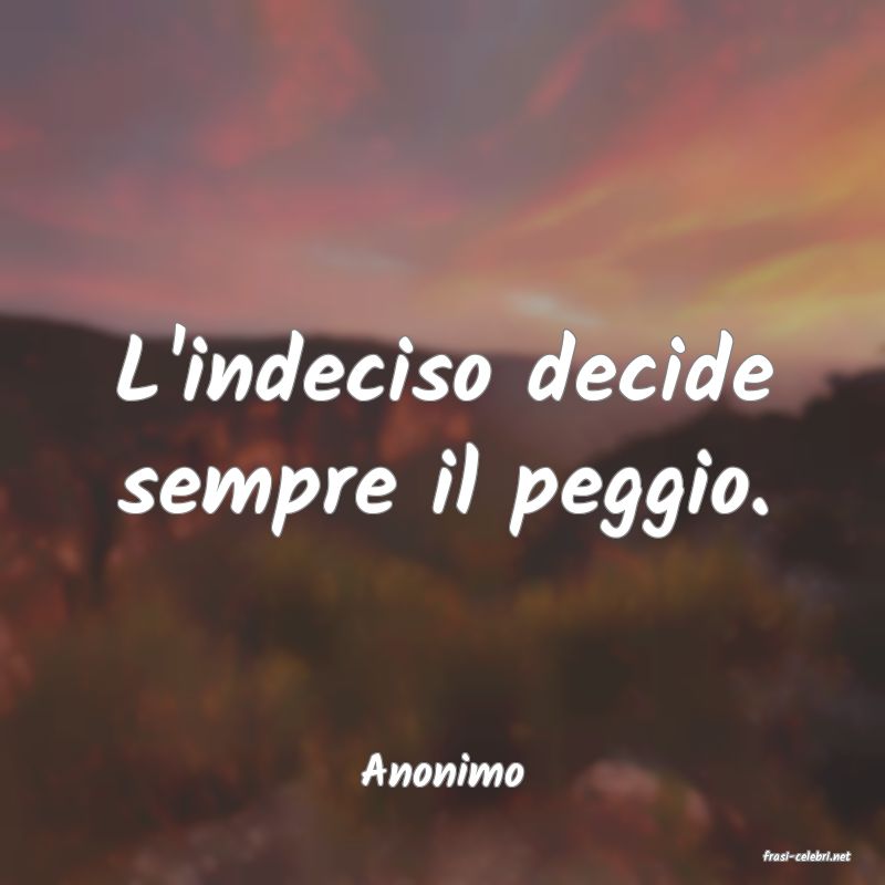 frasi di  Anonimo
