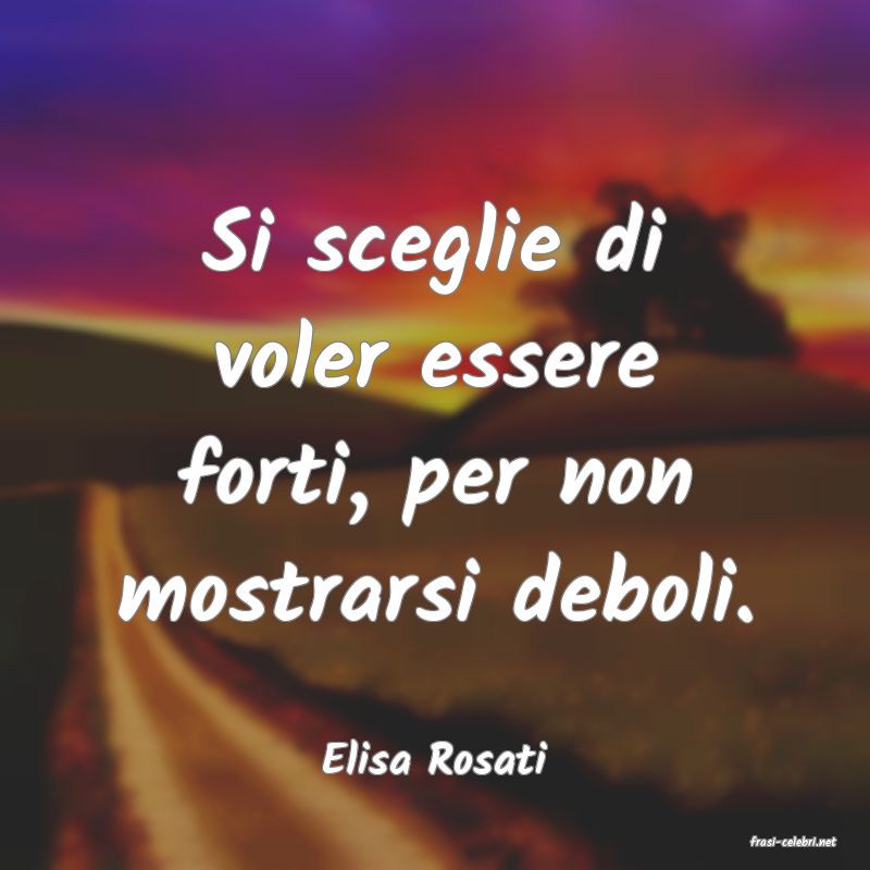 frasi di  Elisa Rosati
