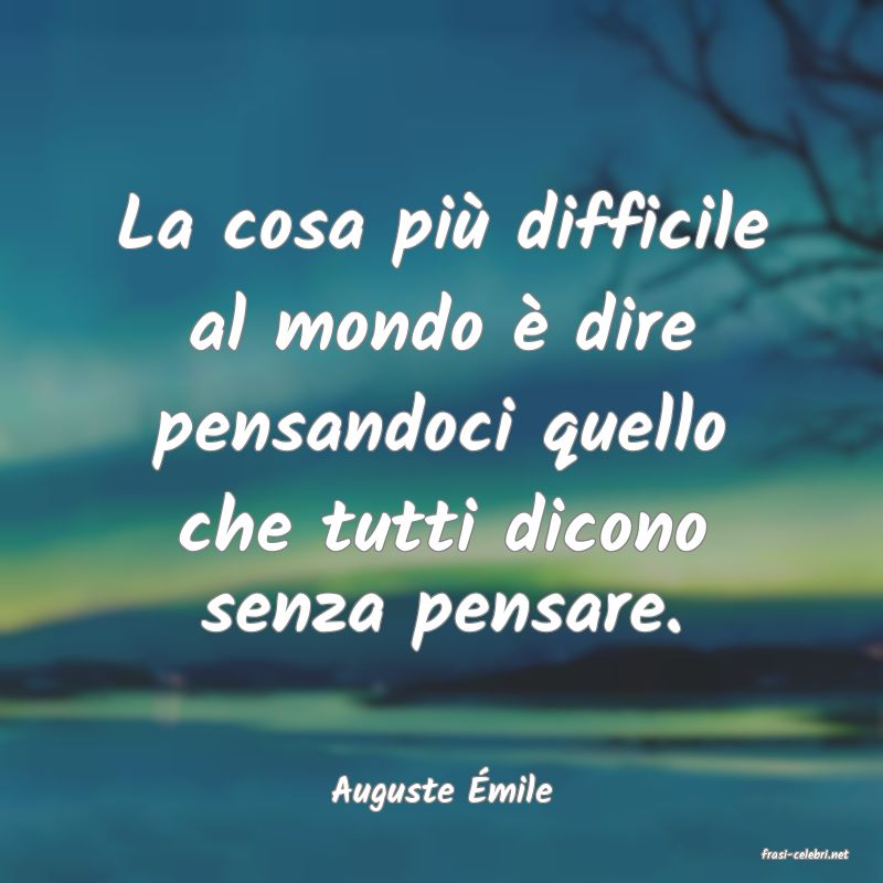 frasi di Auguste mile