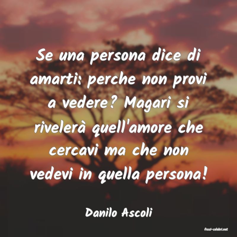 frasi di Danilo Ascoli