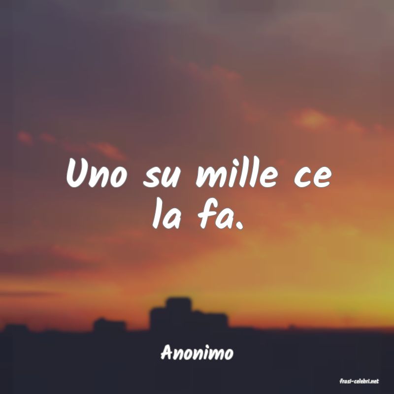 frasi di Anonimo