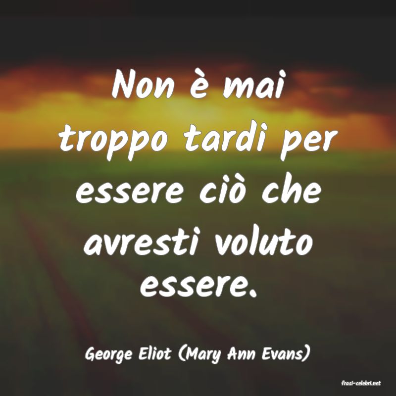 frasi di George Eliot (Mary Ann Evans)