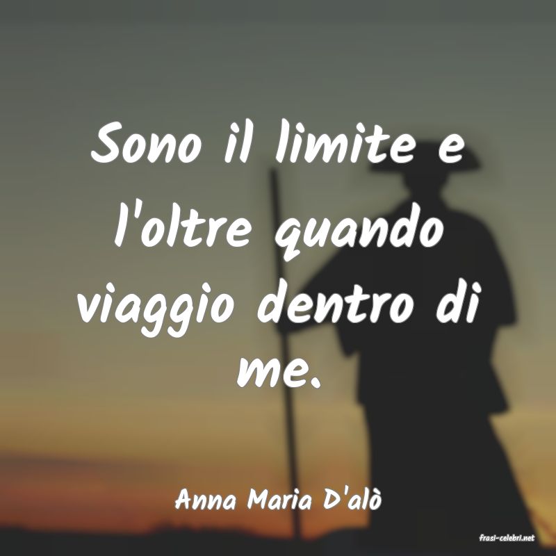 frasi di Anna Maria D'al