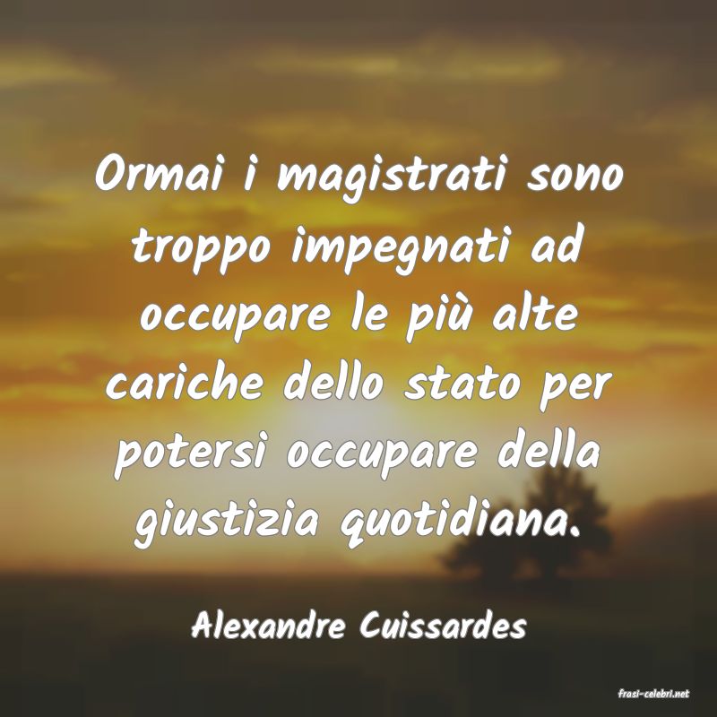 frasi di  Alexandre Cuissardes
