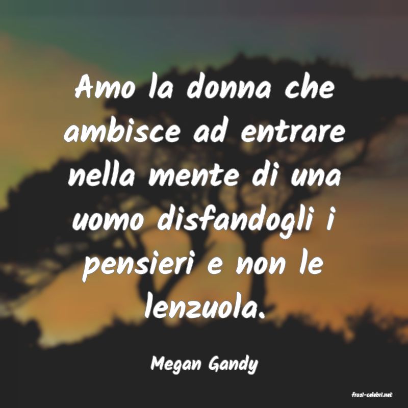 frasi di Megan Gandy