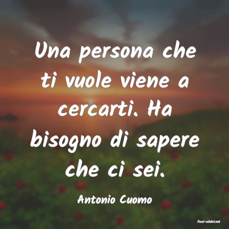 frasi di  Antonio Cuomo
