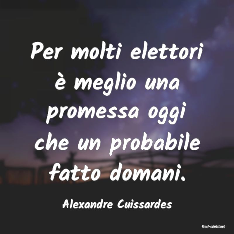 frasi di  Alexandre Cuissardes
