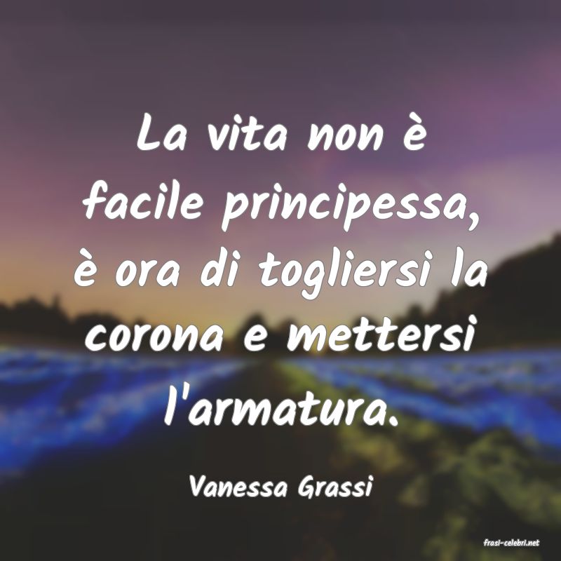 frasi di  Vanessa Grassi
