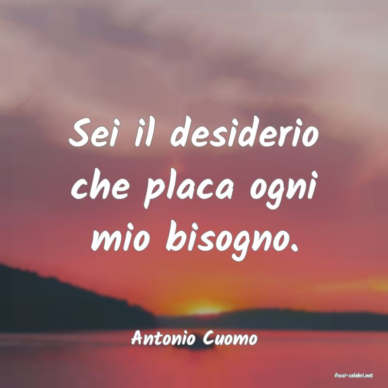 frasi di  Antonio Cuomo
