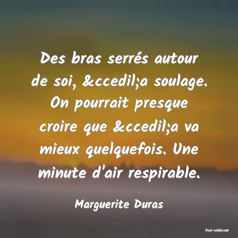 frasi di  Marguerite Duras
