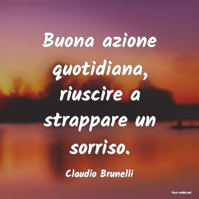 frasi di  Claudio Brunelli
