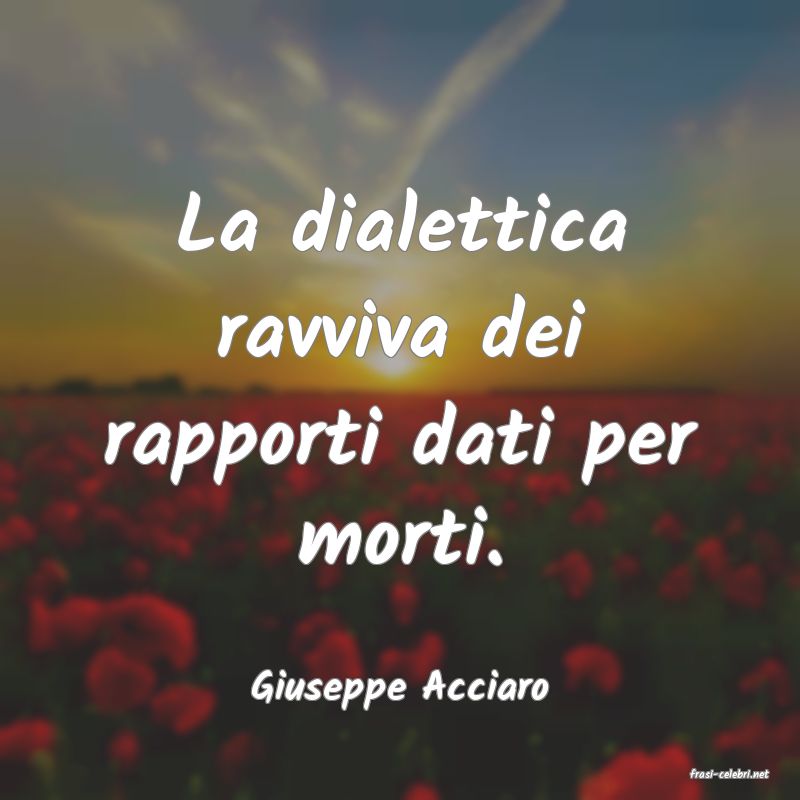 frasi di  Giuseppe Acciaro
