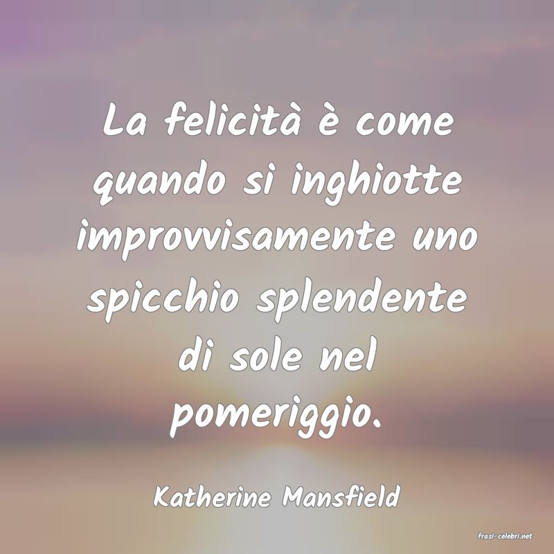frasi di Katherine Mansfield
