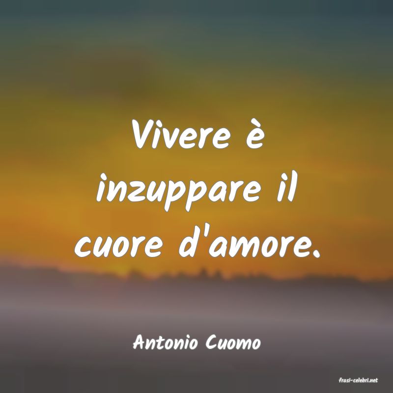 frasi di  Antonio Cuomo
