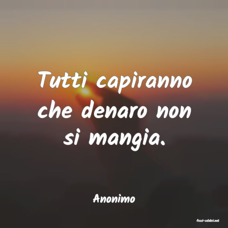 frasi di  Anonimo
