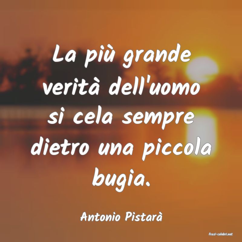 frasi di Antonio Pistar