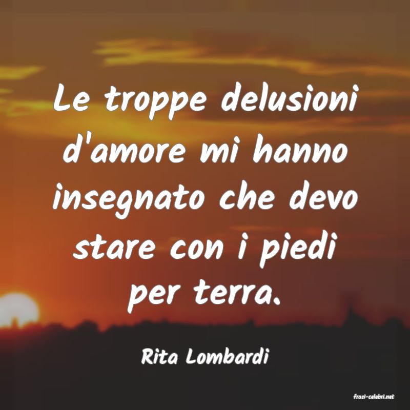 frasi di  Rita Lombardi
