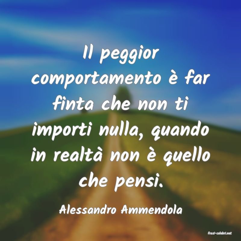 frasi di  Alessandro Ammendola
